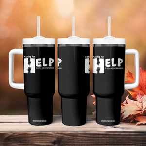 Mental Health Tumbler With Handle Asking For Help Is Not A Sign Of Weakness TS09 Print Your Wear