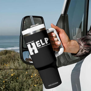 Mental Health Tumbler With Handle Asking For Help Is Not A Sign Of Weakness TS09 Print Your Wear