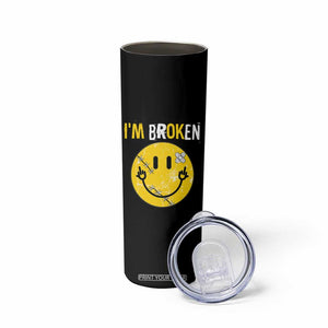 Mental Health Skinny Tumbler I'm Broken I'm Ok Invisible Illness Funny Fxxk Emotion Face TS09 Print Your Wear