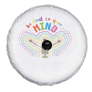 Mental Health Spare Tire Cover Be Kind To Your Mind Self Care Rainbow Skeleton TS09 Print Your Wear