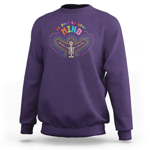 Mental Health Sweatshirt Be Kind To Your Mind Self Care Rainbow Skeleton TS09 Purple Printyourwear
