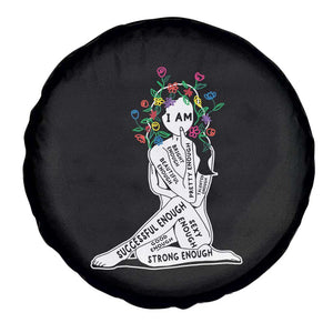 Mental Health Spare Tire Cover I Am Strong Good Beautiful Bright Talented Successful Enough TS09 Print Your Wear