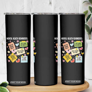 Mental Health Reminders Motivation Skinny Tumbler TS09 Print Your Wear