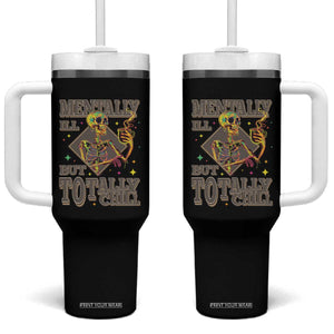Mental Health Tumbler With Handle Mentally Ill But Totally Chill Skeleton Drinking Coffee TS09 One Size: 40 oz Black Print Your Wear