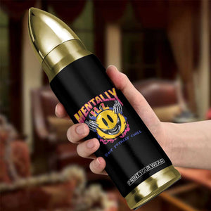 Mental Health Bullet Tumbler Mentally Ill But Totally Chill Emotion Faces TS09 Print Your Wear