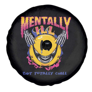 Mental Health Spare Tire Cover Mentally Ill But Totally Chill Emotion Faces TS09 Print Your Wear