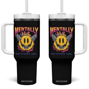 Mental Health Tumbler With Handle Mentally Ill But Totally Chill Emotion Faces TS09 One Size: 40 oz Black Print Your Wear