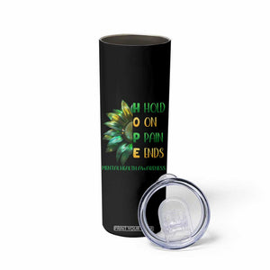 Mental Health Skinny Tumbler HOPE Hold On Pain Ends Suicide Prevention TS09 Print Your Wear