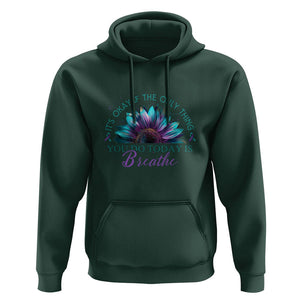Suicide Prevention Awareness Hoodie It's Okay If The Only Thing You Do Today Is Breathe Sunflower Mental Health TS09 Dark Forest Green Printyourwear