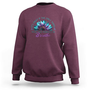 Suicide Prevention Awareness Sweatshirt It's Okay If The Only Thing You Do Today Is Breathe Sunflower Mental Health TS09 Maroon Printyourwear