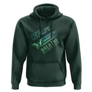 Suicide Prevention Awareness Hoodie It's Okay If The Only Thing You Do Today Is Breathe Aesthetic Butterfly Mental Health TS09 Dark Forest Green Printyourwear