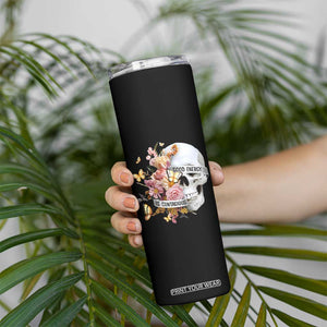 Mental Health Skinny Tumbler Good Energy Is Contagious Skull Flowers TS09 Print Your Wear