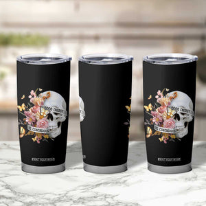 Mental Health Tumbler Cup Good Energy Is Contagious Skull Flowers TS09 Print Your Wear
