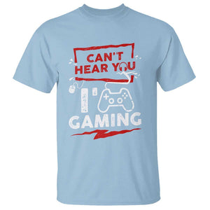Gamer T Shirt Can't Hear You I'm Gaming TS09 Light Blue Print Your Wear