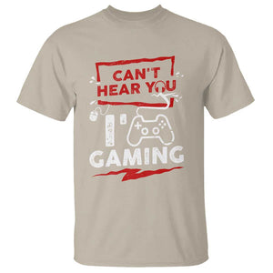 Gamer T Shirt Can't Hear You I'm Gaming TS09 Sand Print Your Wear