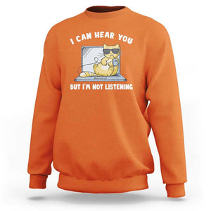 Cat Lover Sweatshirt I Can Hear You But I'm Not Listening TS09 Orange Print Your Wear