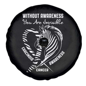Without Awareness You Are Invisible Carcinoid Cancer Spare Tire Cover TS09 Print Your Wear