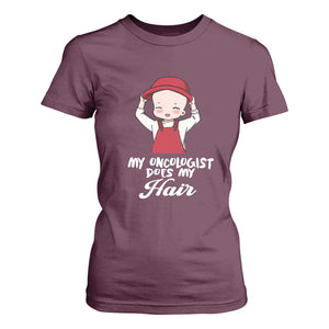 Chemotherapy Awareness T Shirt For Women My Oncologist Does My Hair Cute Girls Woman TS09 Maroon Print Your Wear