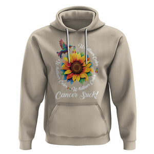 All Cancer Hoodie Whatever Color Cancer Sucks Fight Cancer Rainbow Ribbons Sunflower And Bird TS09 Sand Printyourwear
