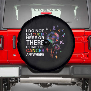 All Cancer Awareness Spare Tire Cover I Do Not Like Cancer Here Or There Anywhere TS09 Black Print Your Wear