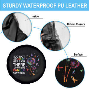 All Cancer Awareness Spare Tire Cover I Do Not Like Cancer Here Or There Anywhere TS09 Print Your Wear