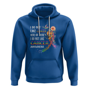 All Cancer Hoodie I Do Not Like Cancer Here Or There Anywhere Rainbow Ribbon TS09 Royal Blue Printyourwear