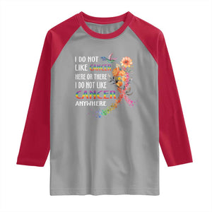 All Cancer Raglan Shirt I Do Not Like Cancer Here Or There Anywhere Rainbow Ribbon TS09 Sport Gray Red Print Your Wear
