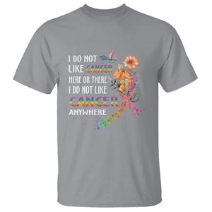 All Cancer T Shirt I Do Not Like Cancer Here Or There Anywhere Rainbow Ribbon TS09 Sport Gray Printyourwear