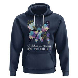 All Cancer Hoodie We Believe In Miracles Fight Cancer In All Color Butterfly Flower TS09 Navy Printyourwear