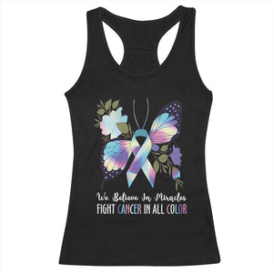 All Cancer Racerback Tank Top We Believe In Miracles Fight Cancer In All Color Butterfly Flower TS09 Black Print Your Wear