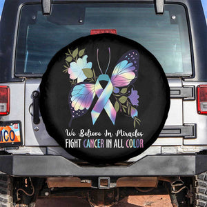 All Cancer Awareness Spare Tire Cover We Believe In Miracles Fight Cancer In All Color Butterfly Flower TS09 No hole Black Print Your Wear