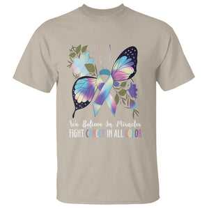 All Cancer T Shirt We Believe In Miracles Fight Cancer In All Color Butterfly Flower TS09 Sand Printyourwear