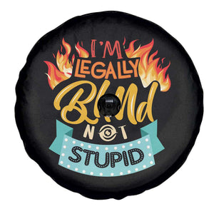 Blindness Visual Impairment Spare Tire Cover I'm Legally Blind Not Stupid TS09 Print Your Wear