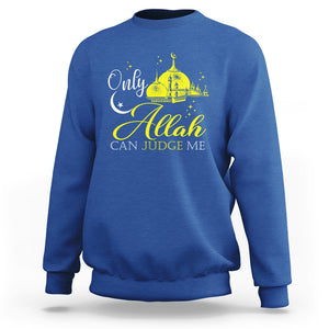 Islam Sweatshirt Only Allah Can Judge Me Islamic Muslim TS09 Royal Blue Printyourwear