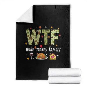 Thanksgiving Throw Blanket W T F Wine Turkey Family Funny Dinner Fall TS09 Black Print Your Wear