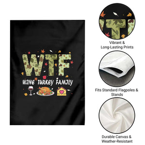 Thanksgiving Garden Flag W T F Wine Turkey Family Funny Dinner Fall TS09 Print Your Wear
