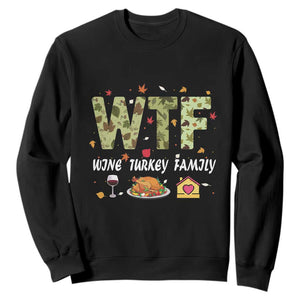 Thanksgiving Sweatshirt W T F Wine Turkey Family Funny Dinner Fall TS09 Black Print Your Wear