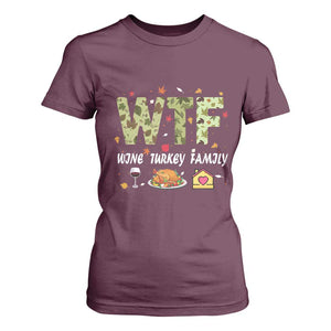 Thanksgiving T Shirt For Women W T F Wine Turkey Family Funny Dinner Fall TS09 Maroon Print Your Wear