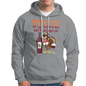 Thanksgiving Hoodie Friendsgiving Squad Get Flocked Up Drunk Wine Turkey TS09 Sport Gray Printyourwear