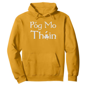 Funny St. Patrick's Day Hoodie Pog Mo Thoin Gaelic Saying Kiss My Ass TS09 Gold Print Your Wear