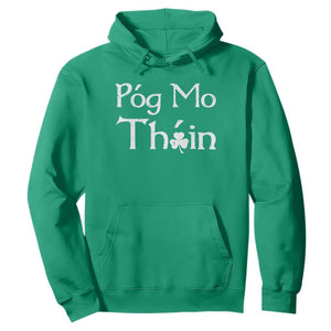 Funny St. Patrick's Day Hoodie Pog Mo Thoin Gaelic Saying Kiss My Ass TS09 Irish Green Print Your Wear
