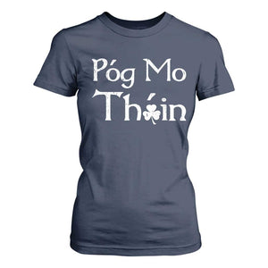 Funny St. Patrick's Day T Shirt For Women Pog Mo Thoin Gaelic Saying Kiss My Ass TS09 Navy Print Your Wear