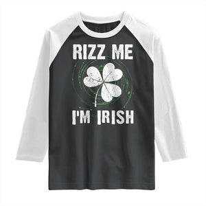 Funny St. Patrick's Day Raglan Shirt Rizz Me I'm Irish TS09 Black White Print Your Wear