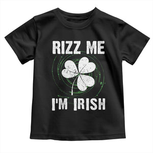 Funny St. Patrick's Day Toddler T Shirt Rizz Me I'm Irish TS09 Black Print Your Wear