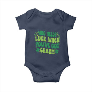Funny St. Patrick's Day Baby Onesie Who Needs Luck When You're Got Charm TS09 Navy Print Your Wear