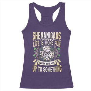 Funny St. Patrick's Day Racerback Tank Top Shenanigans Because Life Is More Fun When You Are Up To Something TS09 Purple Print Your Wear