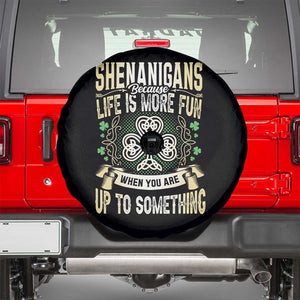 Funny St. Patrick's Day Spare Tire Cover Shenanigans Because Life Is More Fun When You Are Up To Something TS09 Black Print Your Wear