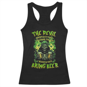 Funny Irish Beer Racerback Tank Top The Devil Whispered I'm Coming For You I Whisper Back Bring Beer TS09 Black Print Your Wear