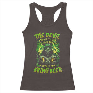 Funny Irish Beer Racerback Tank Top The Devil Whispered I'm Coming For You I Whisper Back Bring Beer TS09 Dark Chocolate Print Your Wear