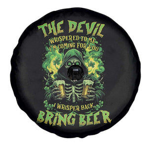 Funny Irish Beer Spare Tire Cover The Devil Whispered I'm Coming For You I Whisper Back Bring Beer TS09 Print Your Wear